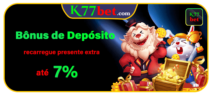 k77bet.com Bônus Detalhado
